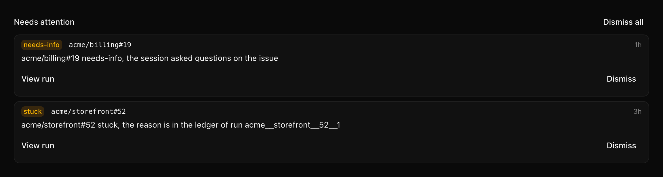 The Needs attention list: a needs-info item and a stuck item, each with View run and Dismiss, and Dismiss all above them